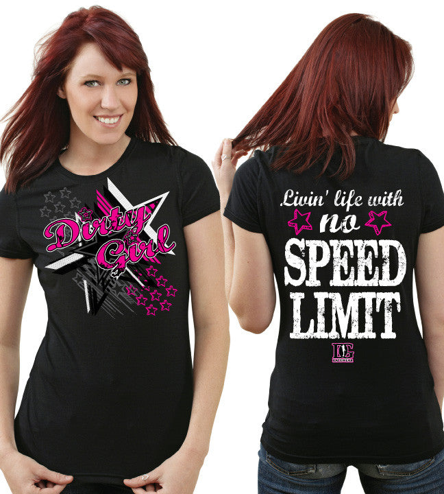 Dirty Girl - Livin' Life With No Speed Limit T-Shirt