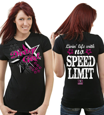 Dirty Girl - Livin' Life With No Speed Limit T-Shirt