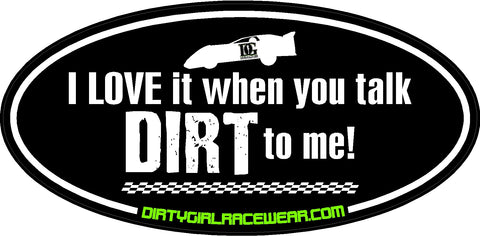 Talk Dirt To Me - Racing Decal